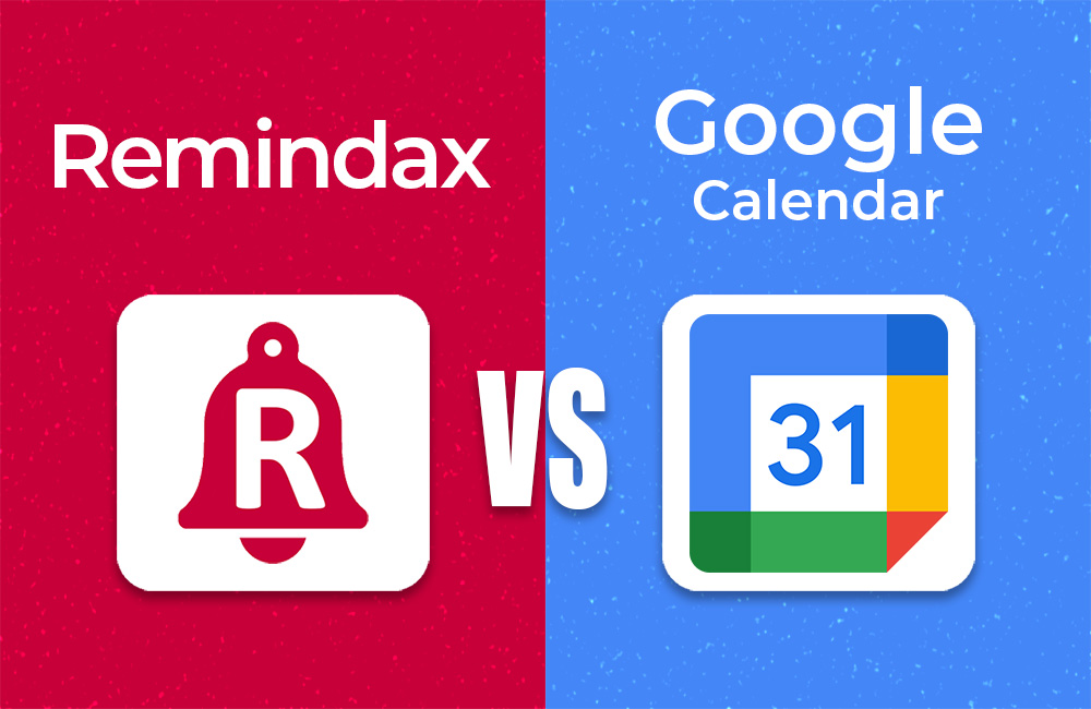 Why Remindax is the Better Choice for Businesses: A Comparison with Google Calendar